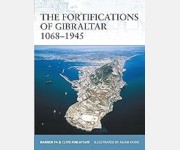 The Fortifications of Gibraltar 1068 - 1945 (Darren Fa & Clive Finlayson)